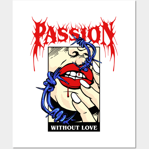 Passion Without Love Wall Art by CHAKRart